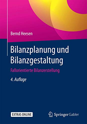 Bilanzplanung und Bilanzgestaltung: Fallorientierte Bilanzerstellung von Springer