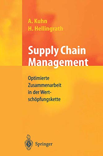 Supply Chain Management: Optimierte Zusammenarbeit In Der Wertschöpfungskette von Springer