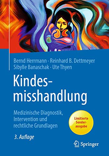 Kindesmisshandlung: Medizinische Diagnostik, Intervention und rechtliche Grundlagen von Springer