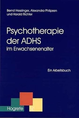 Psychotherapie der ADHS im Erwachsenenalter: Ein Arbeitsbuch (Therapeutische Praxis) von Hogrefe Verlag GmbH + Co.