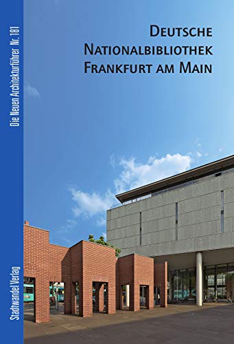 Deutsche Nationalbibliothek Leipzig - Frankfurt am Main: Doppelband (Die Neuen Architekturführer, Band 181) von Stadtwandel Verlag