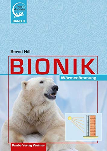 Bionik – Wärmedämmung: Bionik – Wärmedämmung von Knabe Verlag Weimar