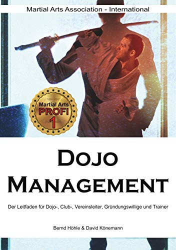 Dojo Management: Der Leitfaden für Dojo, Club, Vereins-Leiter, Gründungswillige und Trainer von Books on Demand