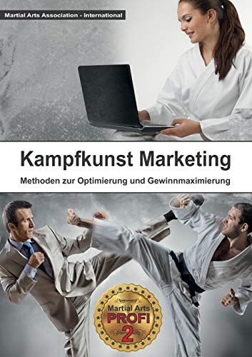 Kampfkunst Marketing: Methoden zur Gewinnoptimierung und Gewinnmaximierung (Martial Arts Profi) von Books on Demand