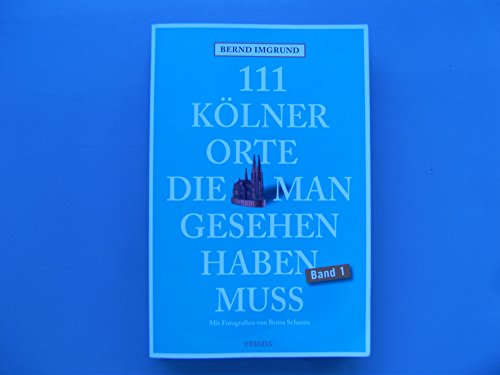 111 Orte im Kölner Umland, die man gesehen haben muß: Reiseführer