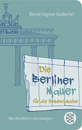 Die Berliner Mauer für die Hosentasche: Was Reiseführer verschweigen