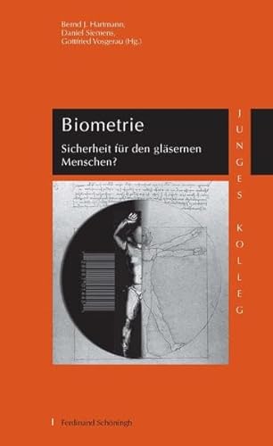 Biometrie. Sicherheit für den gläsernen Menschen? (Nordrhein-Westfälische Akademie der Wissenschaften und der Künste - Junges Kolleg) von Verlag Ferdinand Schöningh
