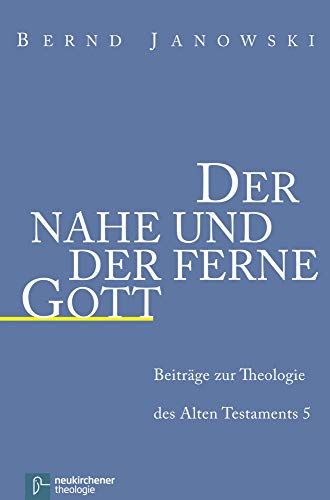 Der nahe und der ferne Gott (Beiträge zur Theologie des Alten Testaments) von Vandenhoeck & Ruprecht GmbH & Co. KG