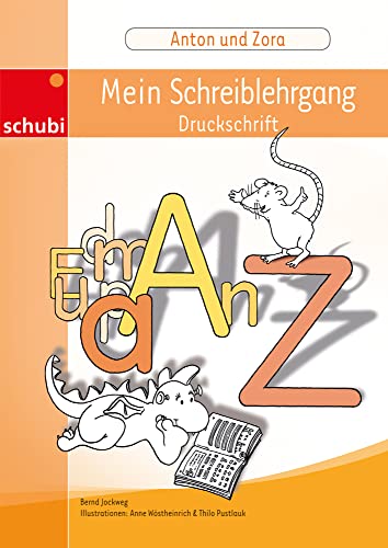 Mein Schreiblehrgang Druckschrift: Das flexible 2-Jahres-Konzept - Erstschreiben - Erstlesen (Anton & Zora: Das flexible 2-Jahres-Konzept - Erstschreiben - Erstlesen)