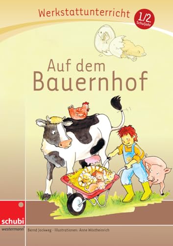 Auf dem Bauernhof: Werkstatt 1. / 2. Schuljahr (Werkstatt zu Zora, auch unabhängig einsetzbar) (Werkstätten 1./2. Schuljahr) von Schubi