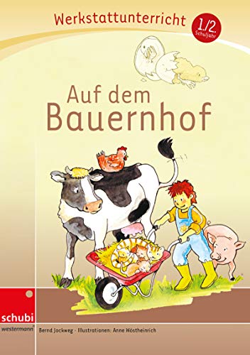 Auf dem Bauernhof: Werkstatt 1. / 2. Schuljahr (Werkstatt zu Zora, auch unabhängig einsetzbar) (Werkstätten 1./2. Schuljahr)