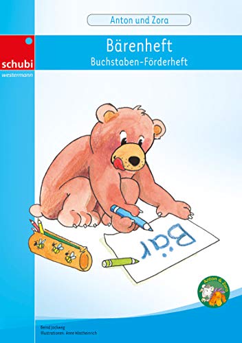 Bärenheft - Buchstaben-Förderheft: Das flexible 2-Jahres-Konzept - Erstschreiben - Erstlesen (Anton & Zora: Das flexible 2-Jahres-Konzept - Erstschreiben - Erstlesen)