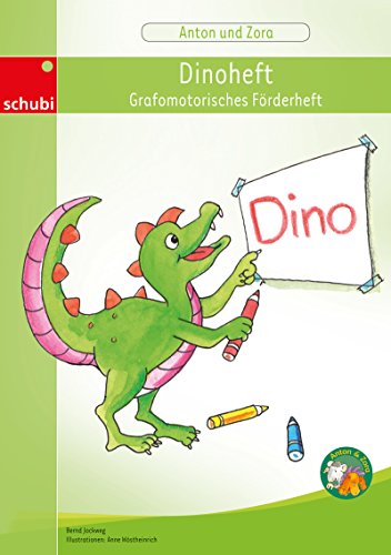 Dinoheft - Grafomotorisches Förderheft: Das flexible 2-Jahres-Konzept - Erstschreiben - Erstlesen (Anton & Zora: Das flexible 2-Jahres-Konzept - Erstschreiben - Erstlesen)