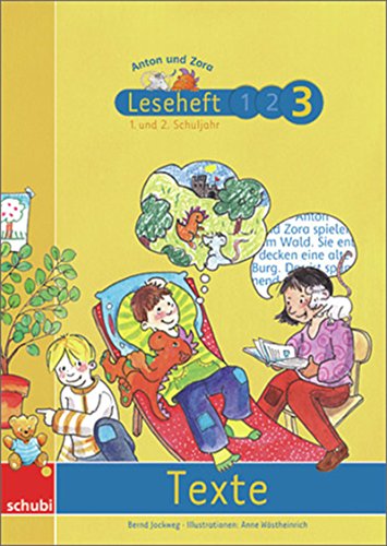 Leseheft 3: Texte: Das flexible 2-Jahres-Konzept - Erstschreiben - Erstlesen (Anton & Zora: Das flexible 2-Jahres-Konzept - Erstschreiben - Erstlesen) von Schubi