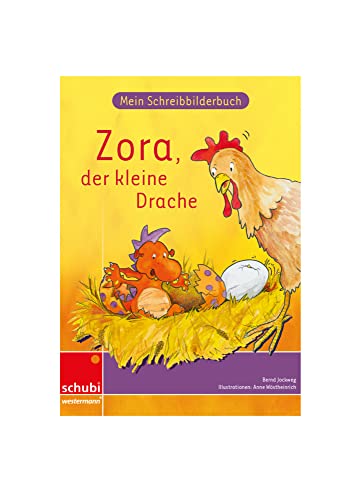 Zora der kleine Drache: Mein Schreibbilderbuch - Grundschrift (Anton & Zora: Das flexible 2-Jahres-Konzept - Erstschreiben - Erstlesen)