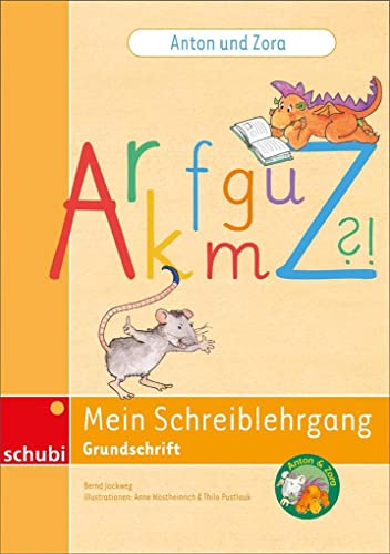 Anton und Zora: Schreiblehrgang Grundschrift (Anton & Zora: Das flexible 2-Jahres-Konzept - Erstschreiben - Erstlesen) von Georg Westermann Verlag