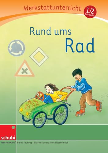 Rund ums Rad: Werkstatt 1. / 2. Schuljahr (Werkstatt zu Zora, auch unabhängig einsetzbar) (Werkstätten 1./2. Schuljahr) von Schubi