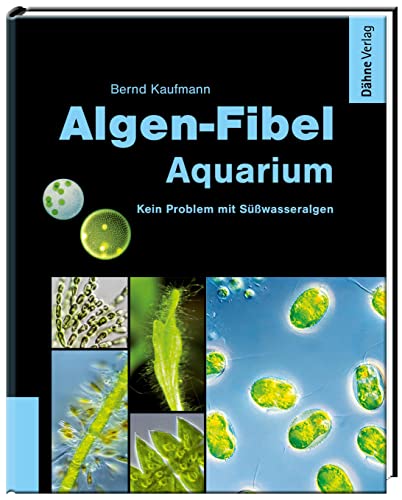 Algen-Fibel Aquarium: Kein Problem mit Süßwasseralgen