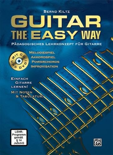 Guitar The Easy Way: Pädagogisches Lehrkonzept für Gitarre: Pädagogisches Lehrkonzept für Gitarre mit CD und DVD von Alfred Music Publishing GmbH