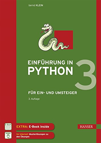 Einführung in Python 3: Für Ein- und Umsteiger Einführung in Python 3: Für Ein- und Umsteiger