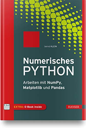 Numerisches Python: Arbeiten mit NumPy, Matplotlib und Pandas von Hanser Fachbuchverlag