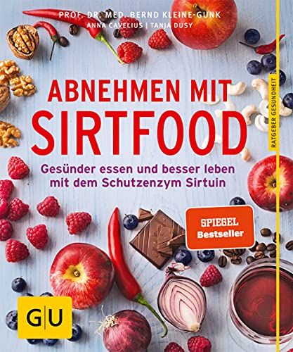 Abnehmen mit Sirtfood: Gesünder essen und besser leben mit dem Schutzenzym Sirtuin (GU Ratgeber Gesundheit)