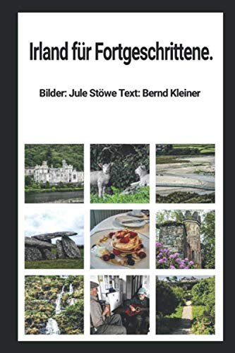 Irland für Fortgeschrittene: Begegnungen, Bilder, Geschichten von Independently published