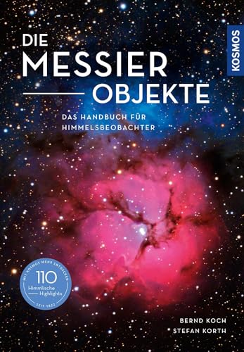 Die Messier-Objekte: Das Handbuch für Himmelsbeobachter von Franckh-Kosmos