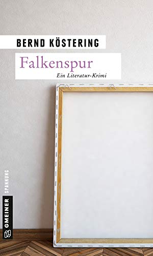 Falkenspur: Ein Literatur-Krimi (Kriminalromane im GMEINER-Verlag)