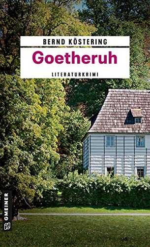 Goetheruh: Kriminalroman (Kriminalromane im GMEINER-Verlag)