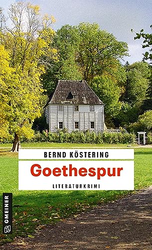 Goethespur: Literaturkrimi (Kriminalromane im GMEINER-Verlag) (Literaturdozent Wilmut)