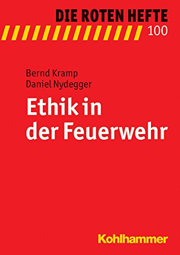 Ethik in der Feuerwehr (Die Roten Hefte, 100, Band 100) von Kohlhammer