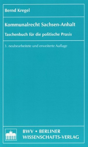 Kommunalrecht Sachsen-Anhalt: Taschenbuch für die politische Praxis