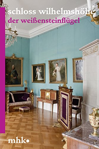 Schloss Wilhelmshöhe: Der Weißensteinflügel (Parkbroschüren MHK) von Schnell & Steiner