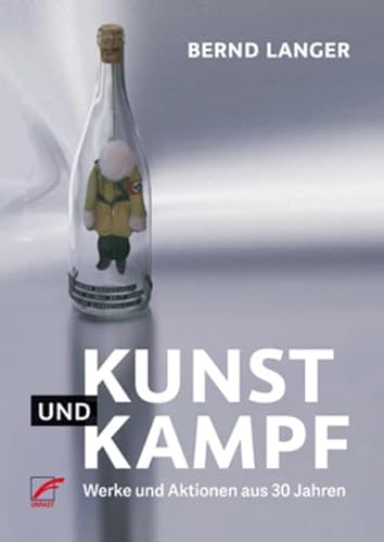 Kunst und Kampf: Werke und Aktionen aus 30 Jahren