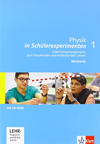 Physik in Schülerexperimenten 1. Unterrichtsarrangements zum forschenden und entdeckenden Lernen - Mechanik: Kopiervorlagen mit CD-ROM Klassen 10/11
