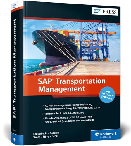 SAP Transportation Management: Prozesse, Funktionen und Customizing von SAP TM, inkl. SAP S/4HANA (SAP PRESS)