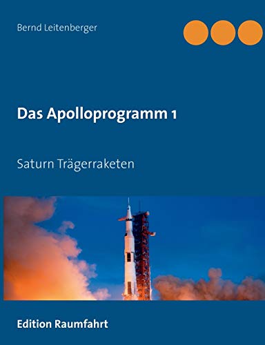 Das Apolloprogramm 1: Saturn Trägerraketen