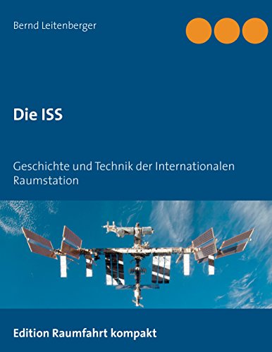 Die ISS: Geschichte und Technik der Internationalen Raumstation von Books on Demand