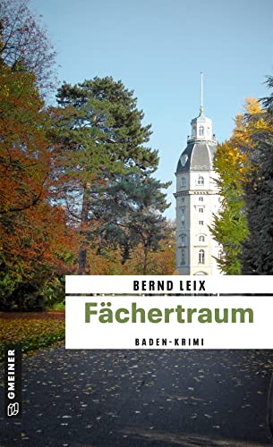 Fächertraum: Oskar Lindts fünfter Fall. Ein Baden-Krimi (Kriminalhauptkommissar Oskar Lindt) von Gmeiner Verlag