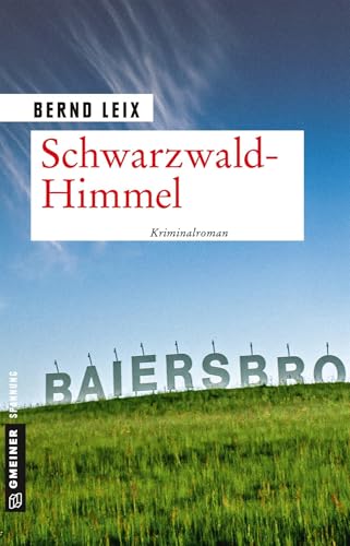 Schwarzwald-Himmel: Oskar Lindts elfter Fall (Kriminalromane im GMEINER-Verlag) (Kriminalhauptkommissar Oskar Lindt) von Gmeiner Verlag