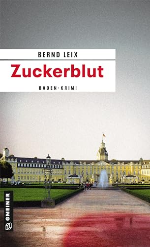 Zuckerblut. Oskar Lindts zweiter Fall von Gmeiner Verlag