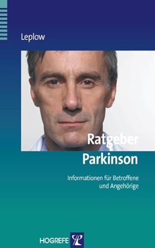 Ratgeber Parkinson: Informationen für Betroffene und Angehörige (Ratgeber zur Reihe Fortschritte der Psychotherapie)