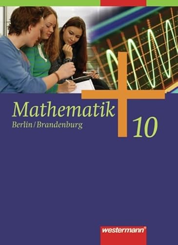 Mathematik - Ausgabe 2006 für die Sekundarstufe I in Berlin und Brandenburg: Schülerband 10: Schulbuch 10