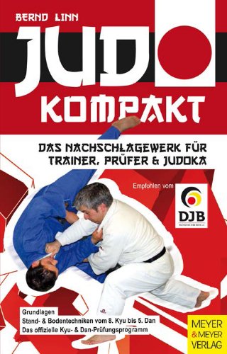 Judo Kompakt: Das Nachschlagewerk für Trainer, Prüfer & Judoka