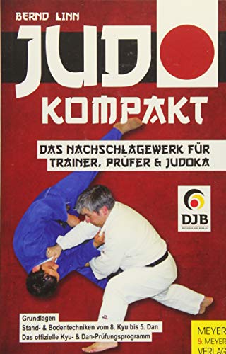 Judo kompakt: Das Nachschlagewerk für Trainer, Prüfer & Judoka