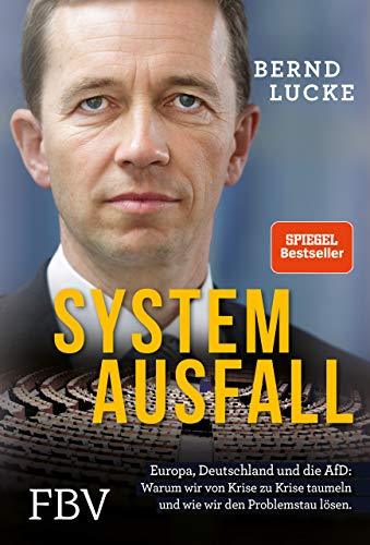 Systemausfall: Europa, Deutschland und die AfD: Warum wir von Krise zu Krise taumeln und wie wir den Problemstau lösen. Systemausfall: Europa, Deutschland und die AfD: Warum wir von Krise zu Krise taumeln und wie wir den Problemstau lösen.