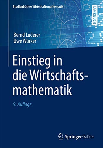 Einstieg in die Wirtschaftsmathematik (Studienbücher Wirtschaftsmathematik) von Springer