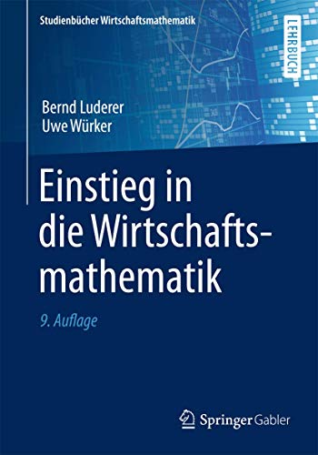 Einstieg in die Wirtschaftsmathematik (Studienbücher Wirtschaftsmathematik)