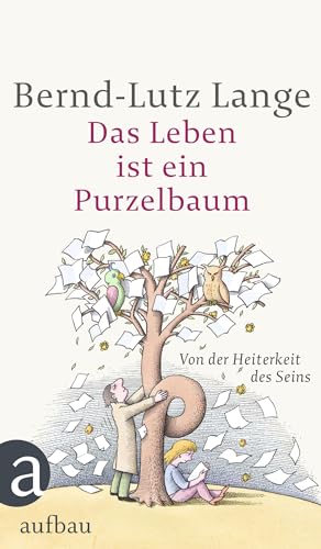 Das Leben ist ein Purzelbaum: Von der Heiterkeit des Seins von Aufbau Taschenbuch Verlag